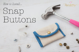 How to Install Snap Buttons + Sewing Tutorial, Dritz Anorak Snaps & Tools Kit, 12mm Snaps, Sewing hardware, brass buttons